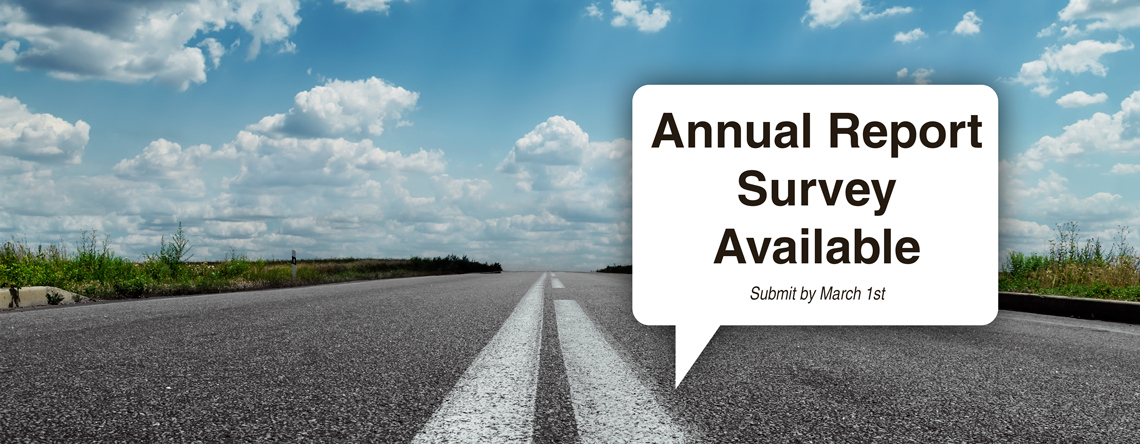 Annual Report Survey Available. Please complete by March 1st.